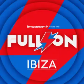 Ferry Corsten presents Full On: Ibiza