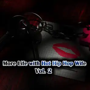 More Life with Hot Hip Hop Wife, Vol. 2
