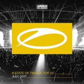 A State Of Trance Top 20 - July 2017 (Selected by Armin van Buuren)