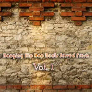 Banging Hip Hop Beats Served Fresh, Vol. 1