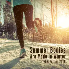Summer Bodies Are Made in Winter: EDM Edition 2019