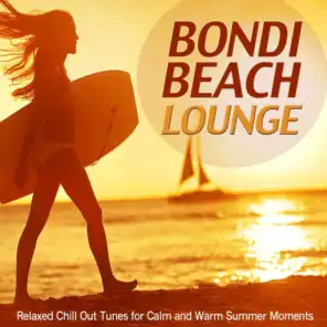 Bondi Beach Lounge (Relaxed Chill out Tunes for Calm and Warm Summer Moments)
