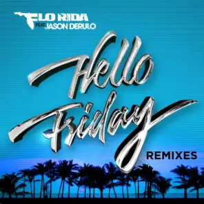 Hello Friday (feat. Jason Derulo) [AVNU Remix]