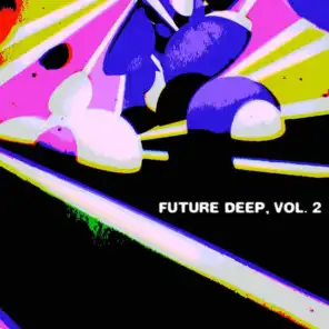 Future Deep, Vol. 2 (Discover the Next Step of House Music)