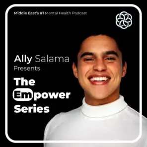 The Empower Series by Ally Salama (featuring Farida Osman) – Ep1