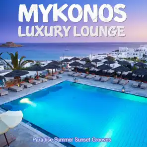 Mykonos Luxury Lounge - Paradise Summer Sunset Grooves