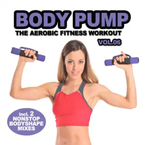 Body Pump, Vol. 6 - The Aerobic Fitness Workout (Incl. Nonstop Body Shape Mix By DJ Aerobic)