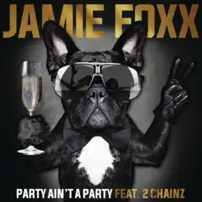 Party Ain't A Party (feat. 2 Chainz)