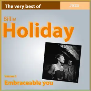 The Very Bet of Billie Holiday: Embraceable You - Vol. 3