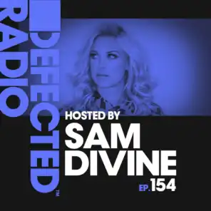 Defected Radio Episode 154 (hosted by Sam Divine)