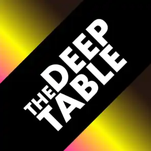 The Deep Table