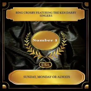 Sunday, Monday or Always (Billboard Hot 100 - No. 01) [feat. The Ken Darby Singers]