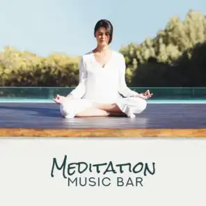 Meditation Music Bar: Namaste Meditation, Relaxing Yoga, Meditation Therapy, Asian Relaxation, Zen Lounge, Deep Harmony, Inner Focus
