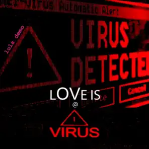 Love Is @ Virus